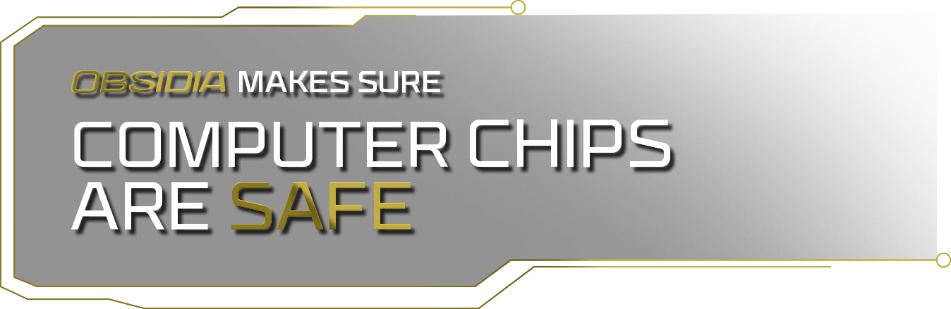 OBSIDIA makes sure computer chips are safe